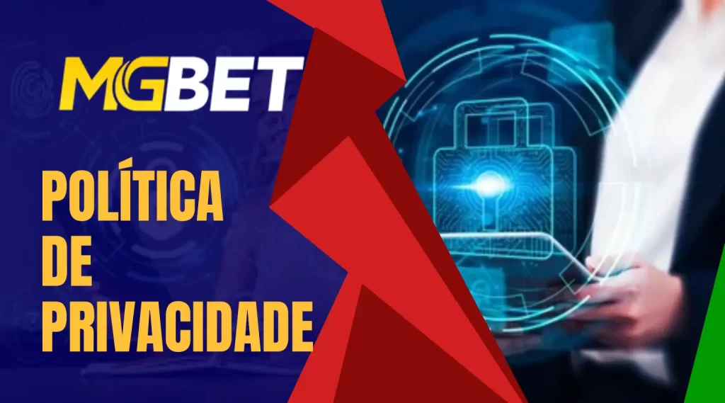 Politica de privacidade MGbet -1 Compromissos da política de privacidade MGbet